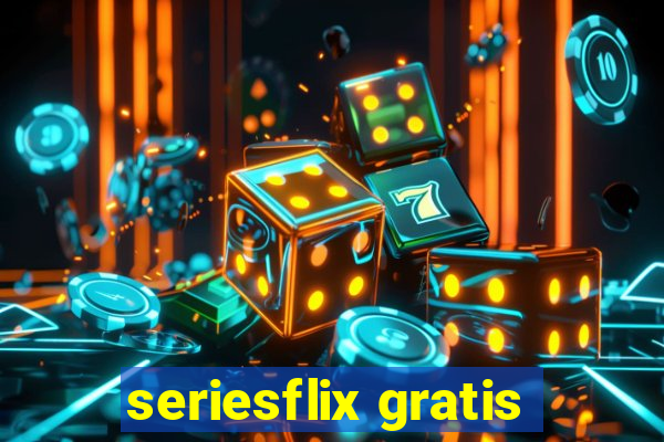 seriesflix gratis